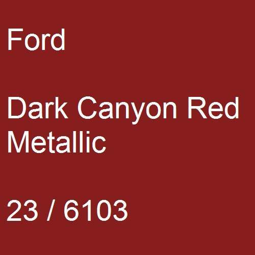 Ford, Dark Canyon Red Metallic, 23 / 6103.
